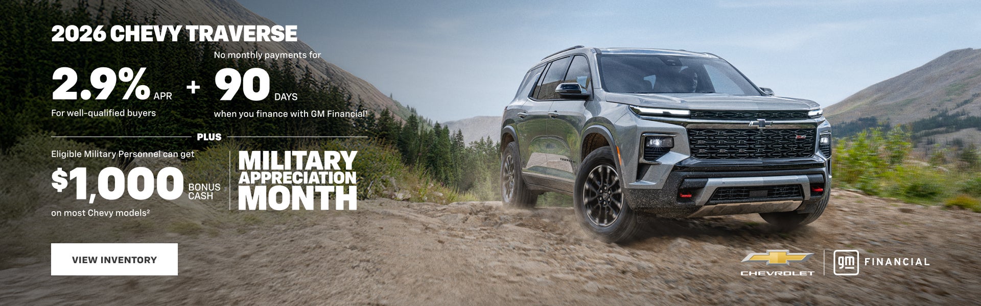 2026 Chevy Traverse. 2.9% APR For well-qualified buyers + No monthly payments for 90 DAYS when yo...